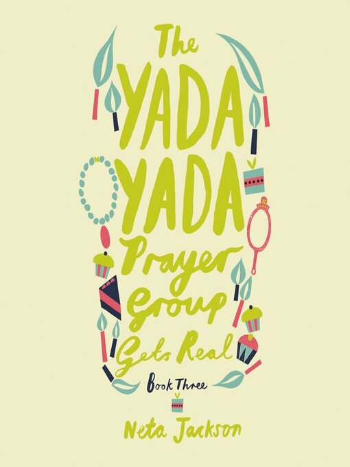 Title details for The Yada Yada Prayer Group Gets Real by Neta Jackson - Available